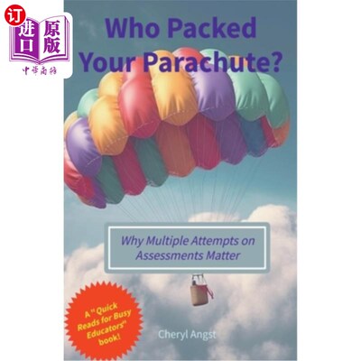 海外直订Who Packed Your Parachute? Why Multiple Attempts on Assessments Matter 谁帮你打包了降落伞?为什么多次尝试评