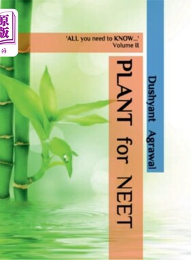 海外直订PLANT for NEET: 'ALL you need to KNOW...' - Volume II NEET植物：“你只需要知道……-第二卷