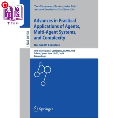 海外直订Advances in Practical Applications of Agents, Multi-Agent Systems, and Complexit 代理、多代理系统和复杂性的