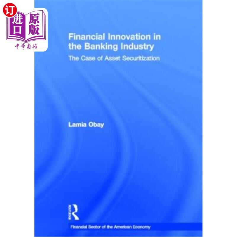 海外直订Financial Innovation in the Banking Industry: Case of Asset Securitization 银行业金融创新:以资产证券化为例