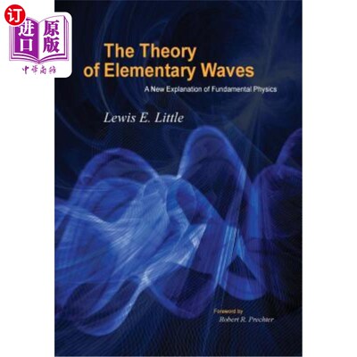 海外直订The Theory of Elementary Waves: A New Explanation of Fundamental Physics 基本波理论:基础物理学的新解释