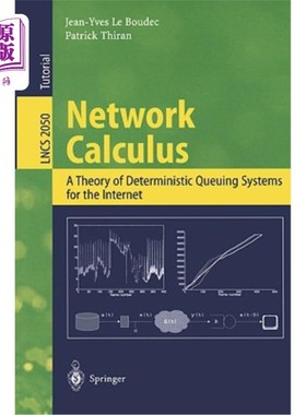 海外直订Network Calculus: A Theory of Deterministic Queuing Systems for the Internet 演算：因特网确定性排队系统