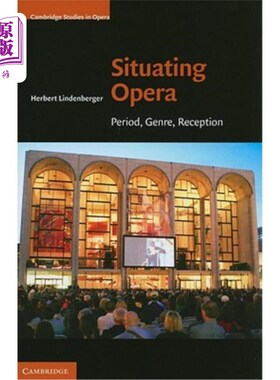 海外直订Situating Opera: Period, Genre, Reception 定位歌剧:时期，类型，接待
