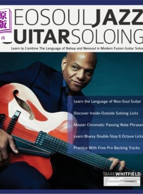 海外直订NeoSoul Jazz Guitar Soloing: Learn to Combine The Language of Bebop and NeoSoul  NeoSoul爵士吉