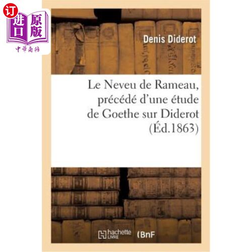 海外直订法语 Le Neveu de Rameau, Précédé d'Une étude de Goethe Sur Diderot: , Suivi de l'Anal 《拉莫的侄子》，之前