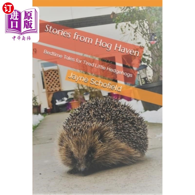 海外直订Stories from Hog Haven: Bedtime Tales for Tired Little Hedgehogs 从猪天堂的故事：睡前故事疲惫的小刺猬