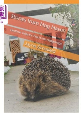 海外直订Stories from Hog Haven: Bedtime Tales for Tired Little Hedgehogs 从猪天堂的故事：睡前故事疲惫的小刺猬