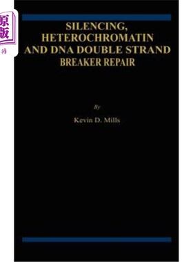 海外直订Silencing, Heterochromatin and DNA Double Strand Break Repair 沉默、异染色质和DNA双链断裂修复