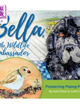 海外直订Bella, the Wildlife Ambassador: Protecting Piping Plovers 野生动物大使贝拉:保护琵鹭