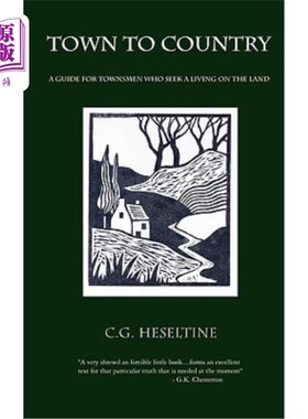 海外直订Town to Country; A Guide for Townsmen Who Seek a Living on the Land 城市到乡村；为在这片土地上谋生的市民提