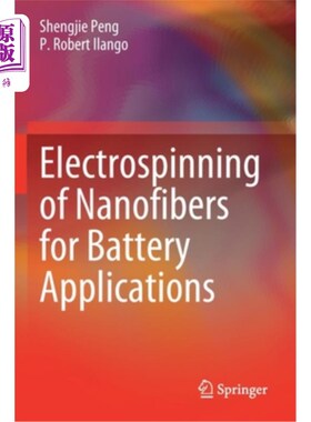 海外直订Electrospinning of Nanofibers for Battery Applications 电纺丝纳米纤维在电池中的应用