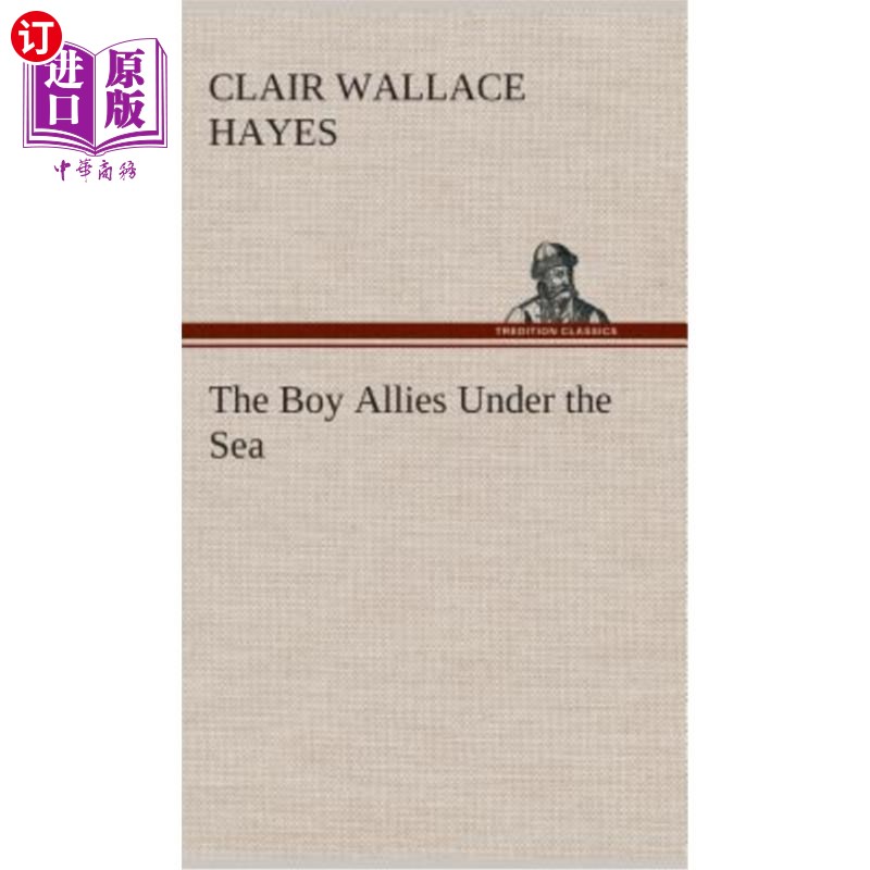 海外直订The Boy Allies Under the Sea 那男孩在海底结盟