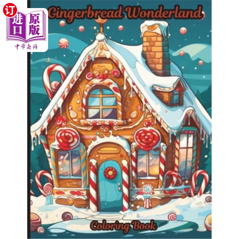 海外直订Gingerbread Wonderland Coloring Book: A coloring book that invites you to color  姜饼仙境填色书：这是一本邀