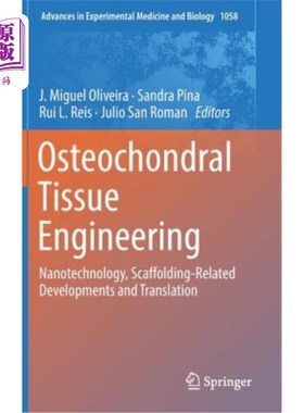 海外直订Osteochondral Tissue Engineering: Nanotechnology, Scaffolding-Related Developmen 骨软骨组织工程:纳米技术，