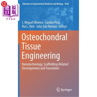 海外直订Osteochondral Tissue Engineering: Nanotechnology, Scaffolding-Related Developmen 骨软骨组织工程:纳米技术，