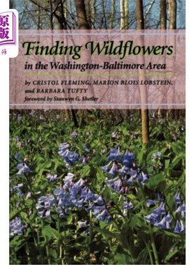 海外直订Finding Wildflowers in the Washington-Baltimore Area 在华盛顿巴尔的摩地区发现野花