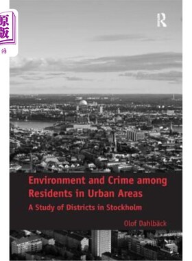 海外直订Environment and Crime among Residents in Urban Areas: A Study of Districts in St 城市居民中的环境与犯罪：斯