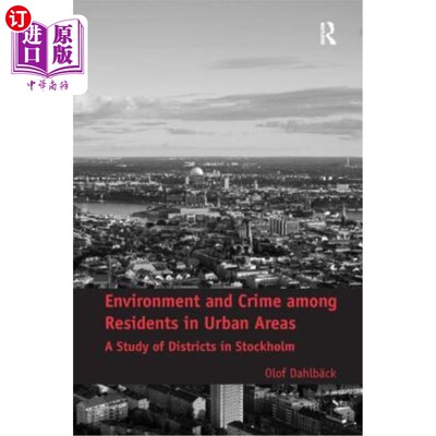 海外直订Environment and Crime among Residents in Urban Areas: A Study of Districts in St 城市居民中的环境与犯罪：斯