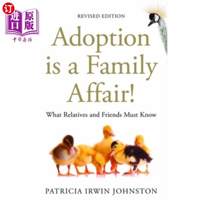 海外直订Adoption Is a Family Affair!: What Relatives and Friends Must Know, Revised Edit 领养是家庭事务!:《亲戚朋友