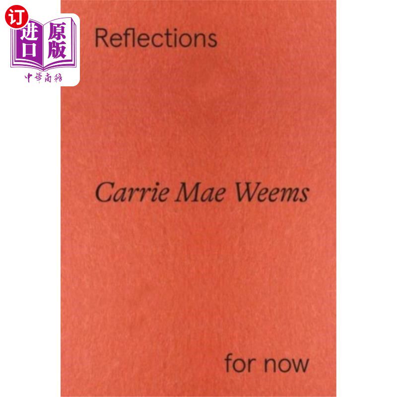 海外直订Carrie Mae Weems: Reflections for now 凯莉·梅·韦姆斯:现在的思考