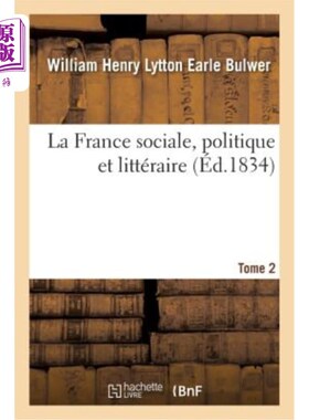 海外直订法语 La France sociale, politique et littéraire. Tome 2 法国的社会、政治和文学。第2卷