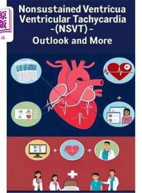海外直订医药图书Nonsustained Ventricular Tachycardia (NSVT) - Outlook and More: Learn about NSVT 非持续性室性心动过