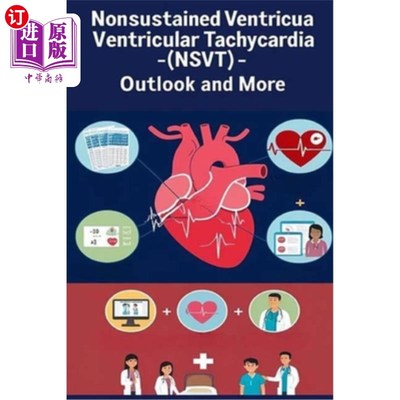 海外直订医药图书Nonsustained Ventricular Tachycardia (NSVT) - Outlook and More: Learn about NSVT 非持续性室性心动过