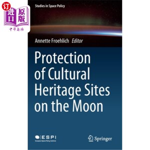 海外直订Protection of Cultural Heritage Sites on the Moon 月球文化遗产保护