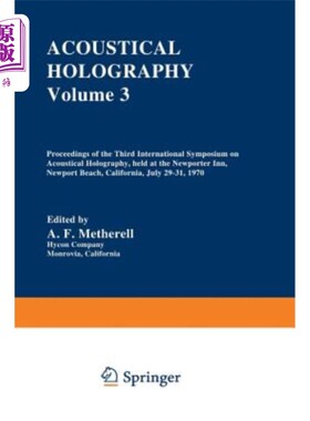 海外直订Acoustical Holography: Volume 3 Proceedings of the Third International Symposium 声全息术：第三届国际声全息