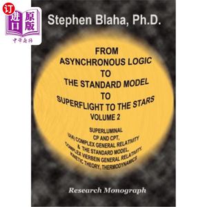 海外直订From Asynchronous Logic to the Standard Model to Superflight to the Stars: Volum从异步逻辑到标准模型到超光到恒