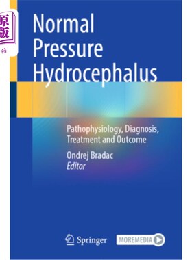 海外直订医药图书Normal Pressure Hydrocephalus: Pathophysiology, Diagnosis, Treatment and Outcome 常压脑积水：病理生