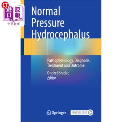 海外直订医药图书Normal Pressure Hydrocephalus: Pathophysiology, Diagnosis, Treatment and Outcome 常压脑积水：病理生