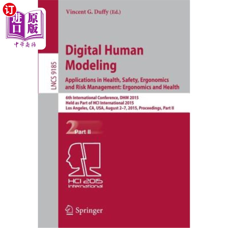 海外直订Digital Human Modeling: Applications in Health, Safety, Ergonomics and Risk Mana 数字人体建模:在健康、安全、人