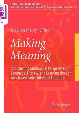 海外直订Making Meaning: Constructing Multimodal Perspectives of Language, Literacy, and  创造意义：通过基于艺术的幼