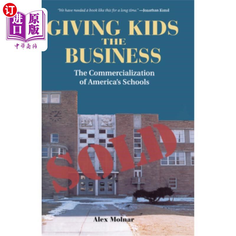 海外直订Giving Kids the Business: The Commercialization of America's Schools 给孩子们生意:美国学校的商业化