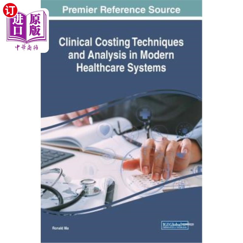 海外直订医药图书Clinical Costing Techniques and Analysis in Modern Healthcare Systems 现代医疗系统中的临床成本核算
