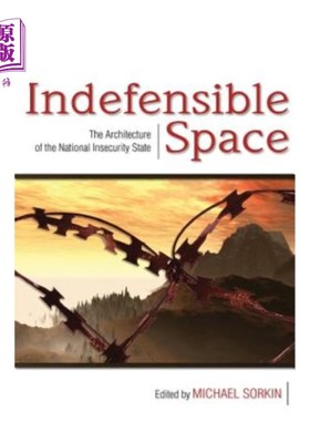 海外直订Indefensible Space: The Architecture of the National Insecurity State 不可防御的空间：国家不安全状态的架构