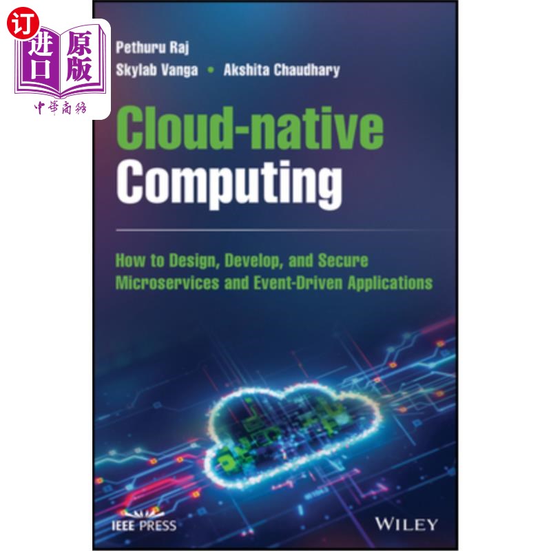 海外直订Cloud-Native Computing: How to Design, Develop, and Secure Microservices and Eve 原生云计算:面向企业级微服