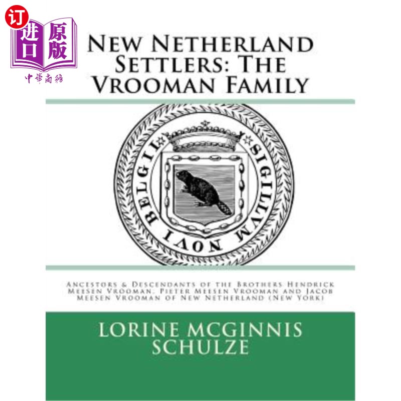 海外直订New Netherland Settlers: The Vrooman Family: Ancestors& Descendants of the Brot新荷兰移民:弗罗曼家族:亨德