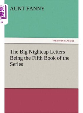 海外直订The Big Nightcap Letters Being the Fifth Book of the Series 《大睡帽信》是该系列的第五本书