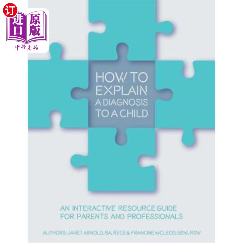 海外直订How to Explain a Diagnosis to a Child: An Interactive Resource Guide for Parents 如何向孩子解释诊断:家长和