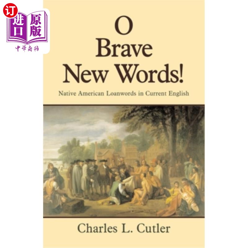 海外直订O Brave New Words: Native American Loanwords in Current English 《勇敢的新词:当代英语中的美洲土著外来词》图片