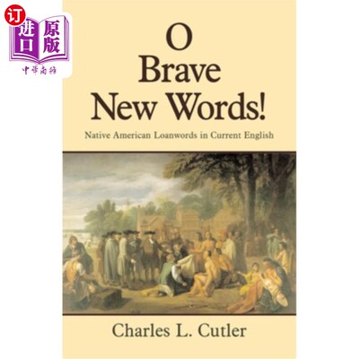 海外直订O Brave New Words: Native American Loanwords in Current English 《勇敢的新词:当代英语中的美洲土著外来词》