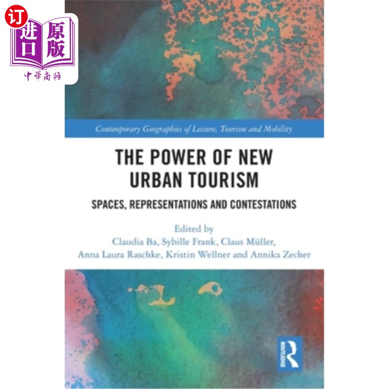 海外直订The Power of New Urban Tourism: Spaces, Representations and Contestations 新型城市旅游的力量：空间、表征与