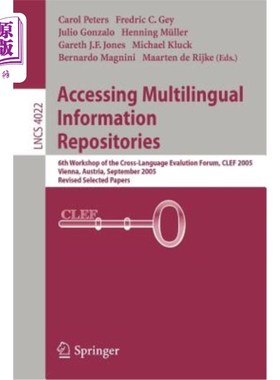 海外直订Accessing Multilingual Information Repositories: 6th Workshop of the Cross-Langu 访问多语言信息库:跨语言评