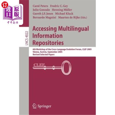 海外直订Accessing Multilingual Information Repositories: 6th Workshop of the Cross-Langu 访问多语言信息库:跨语言评