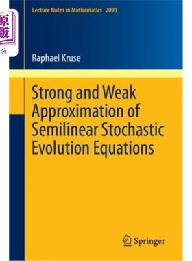 海外直订Strong and Weak Approximation of Semilinear Stochastic Evolution Equations 半线性随机发展方程的强弱逼近