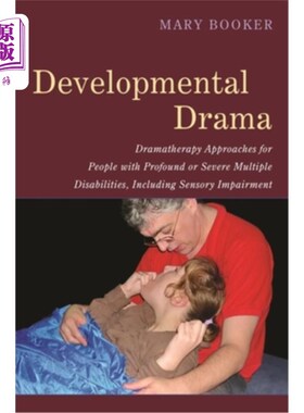 海外直订医药图书Developmental Drama: Dramatherapy Approaches for People with Profound or Severe  发展戏剧:对包括感