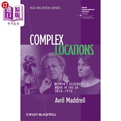 海外直订Complex Locations - Women's Geographical Work in... 复杂的地点——英国妇女的地理工作1850-1970