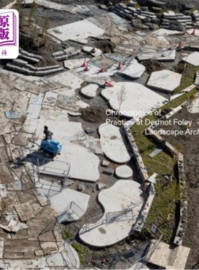 海外直订Dfla: Chronologies of Practice at Dermot Foley Landscape Architects Dfla: Dermot Foley Land